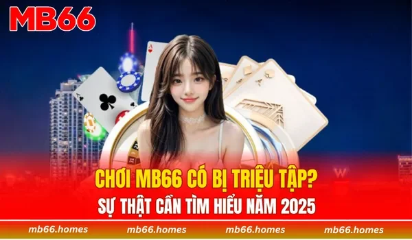 Chơi MB66 có bị triệu tập