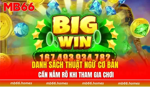 Danh sách thuật ngữ cơ bản cần nắm rõ khi tham gia chơi