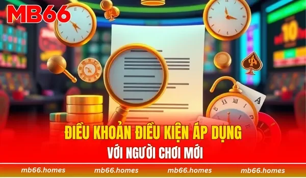 Điều khoản điều kiện áp dụng với người chơi mới