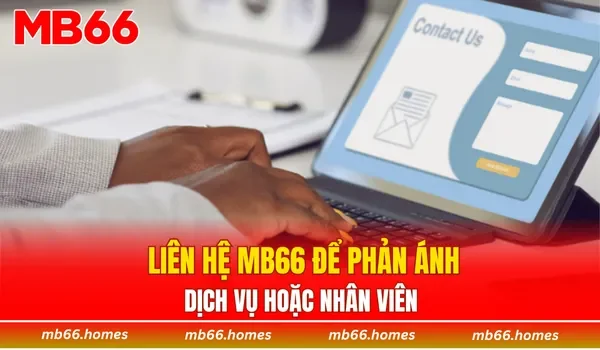 Liên hệ MB66 để phản ánh dịch vụ hoặc nhân viên 