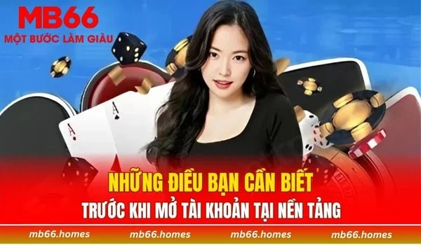 Lưu ý bạn cần biết trước khi mở tài khoản tại nền tảng