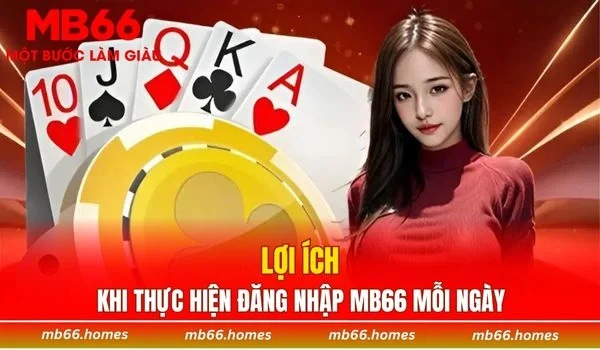 Lý do người chơi nên thực hiện đăng nhập MB66 mỗi ngày