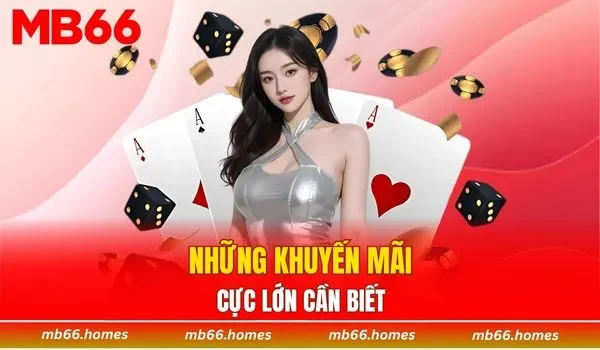 Những khuyến mãi cực lớn cần biết