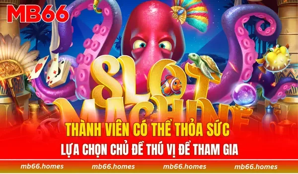 Thành viên có thể thỏa sức lựa chọn chủ đề thú vị để tham gia